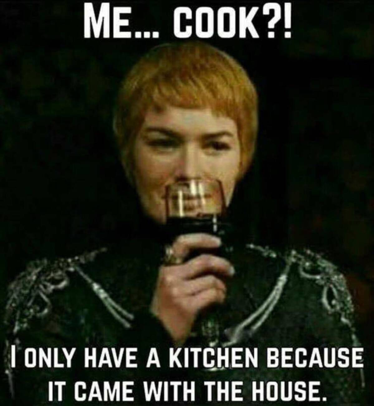 Me... Cook?! I Only Have A Kitchen Because It Came With The House.
