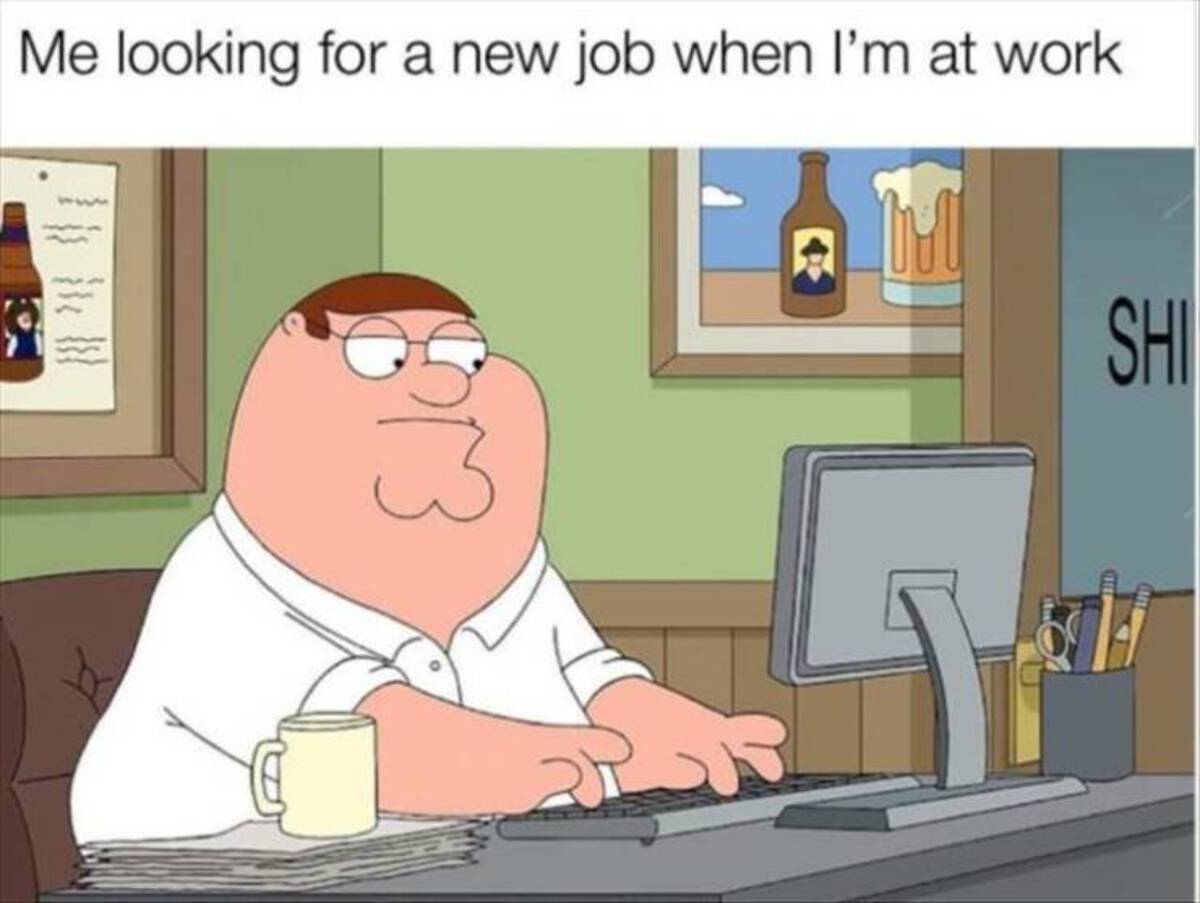 cartoon - Me looking for a new job when I'm at work mu M Shi