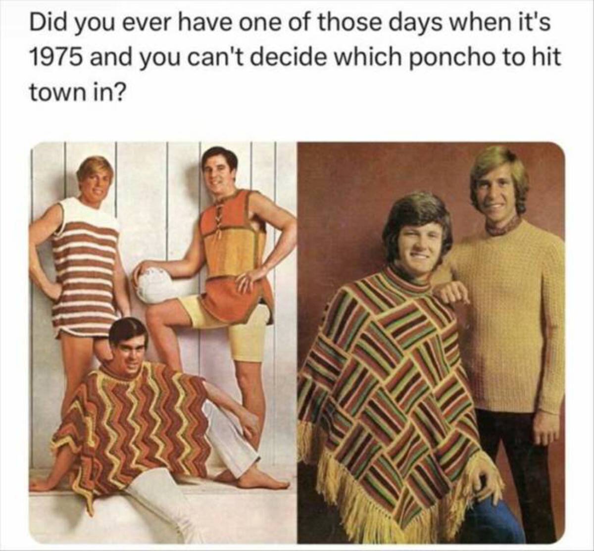 shoulder - Did you ever have one of those days when it's 1975 and you can't decide which poncho to hit town in?