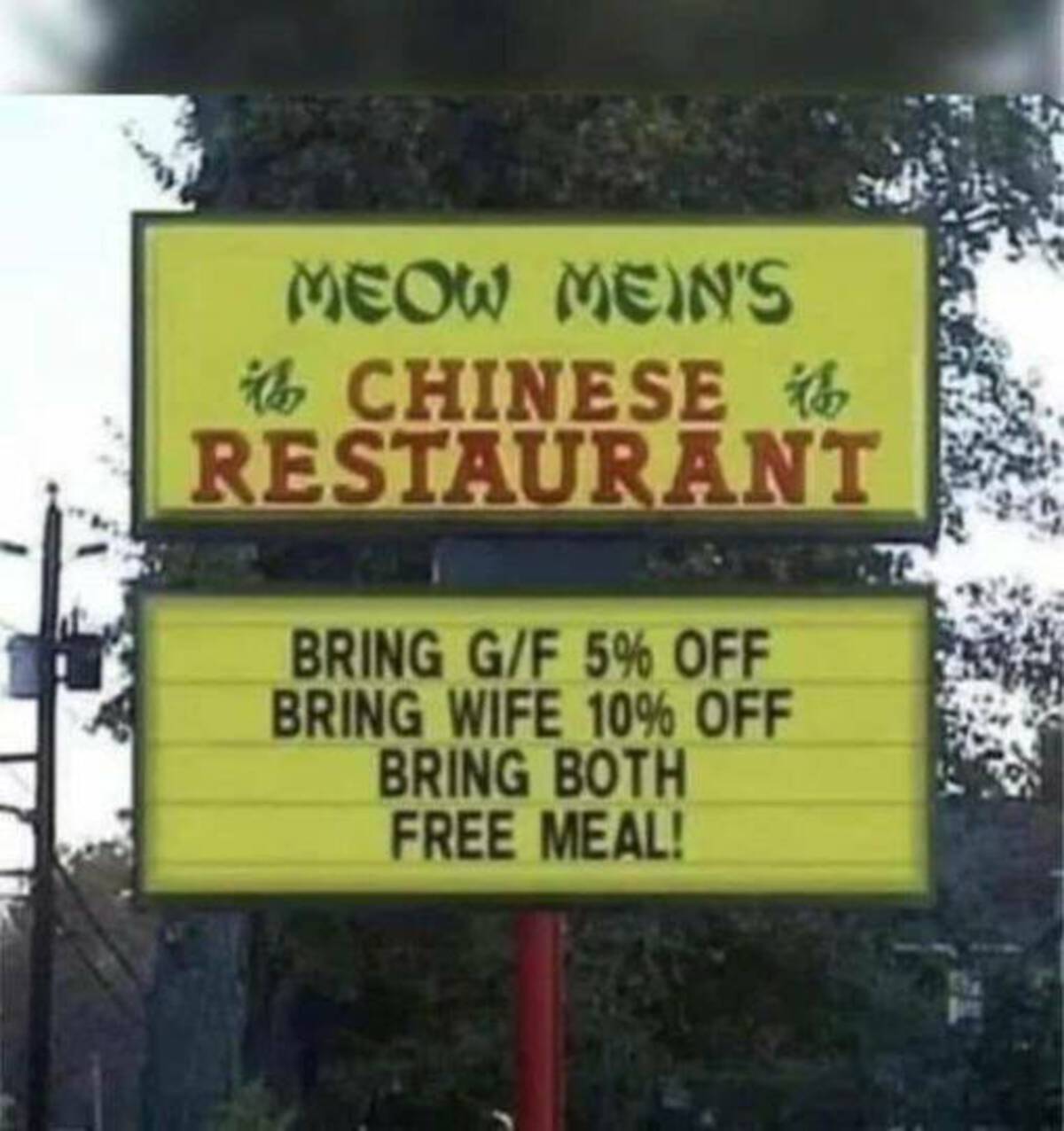 street sign - Meow Mein'S Chinese Restaurant Bring GF 5% Off Bring Wife 10% Off Bring Both Free Meal!