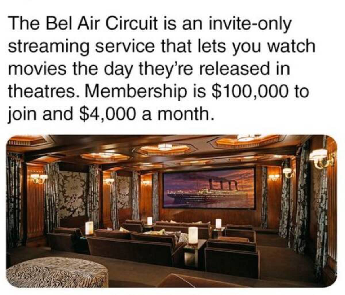 interior design - The Bel Air Circuit is an inviteonly streaming service that lets you watch movies the day they're released in theatres. Membership is $100,000 to join and $4,000 a month.