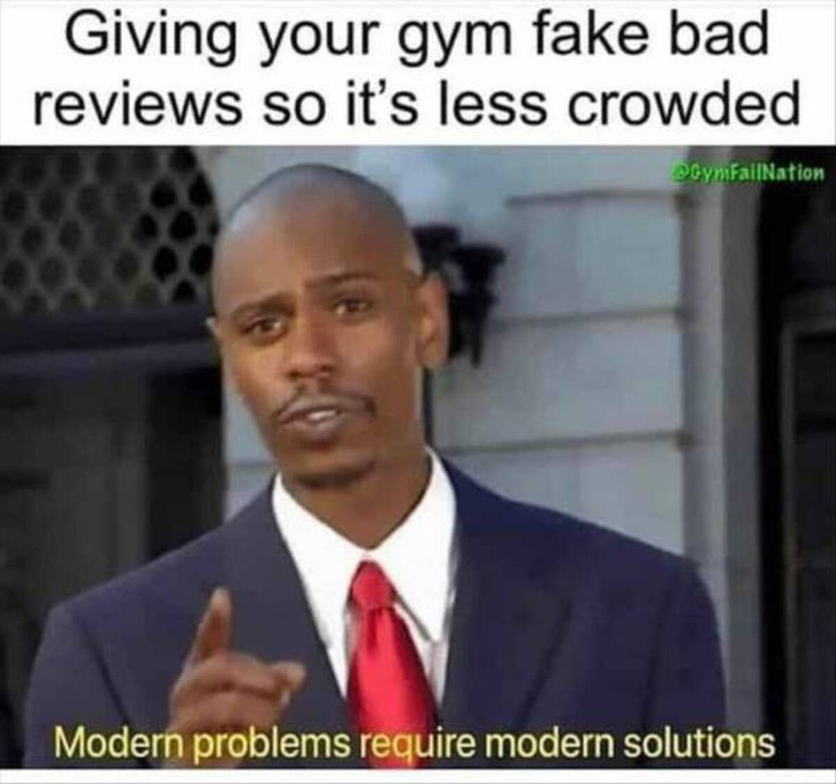 photo caption - Giving your gym fake bad reviews so it's less crowded Modern problems require modern solutions