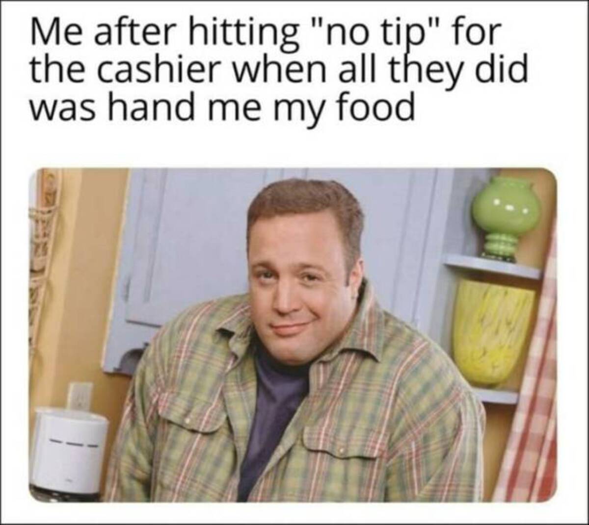 guy with hands in pockets meme - Me after hitting "no tip" for the cashier when all they did was hand me my food