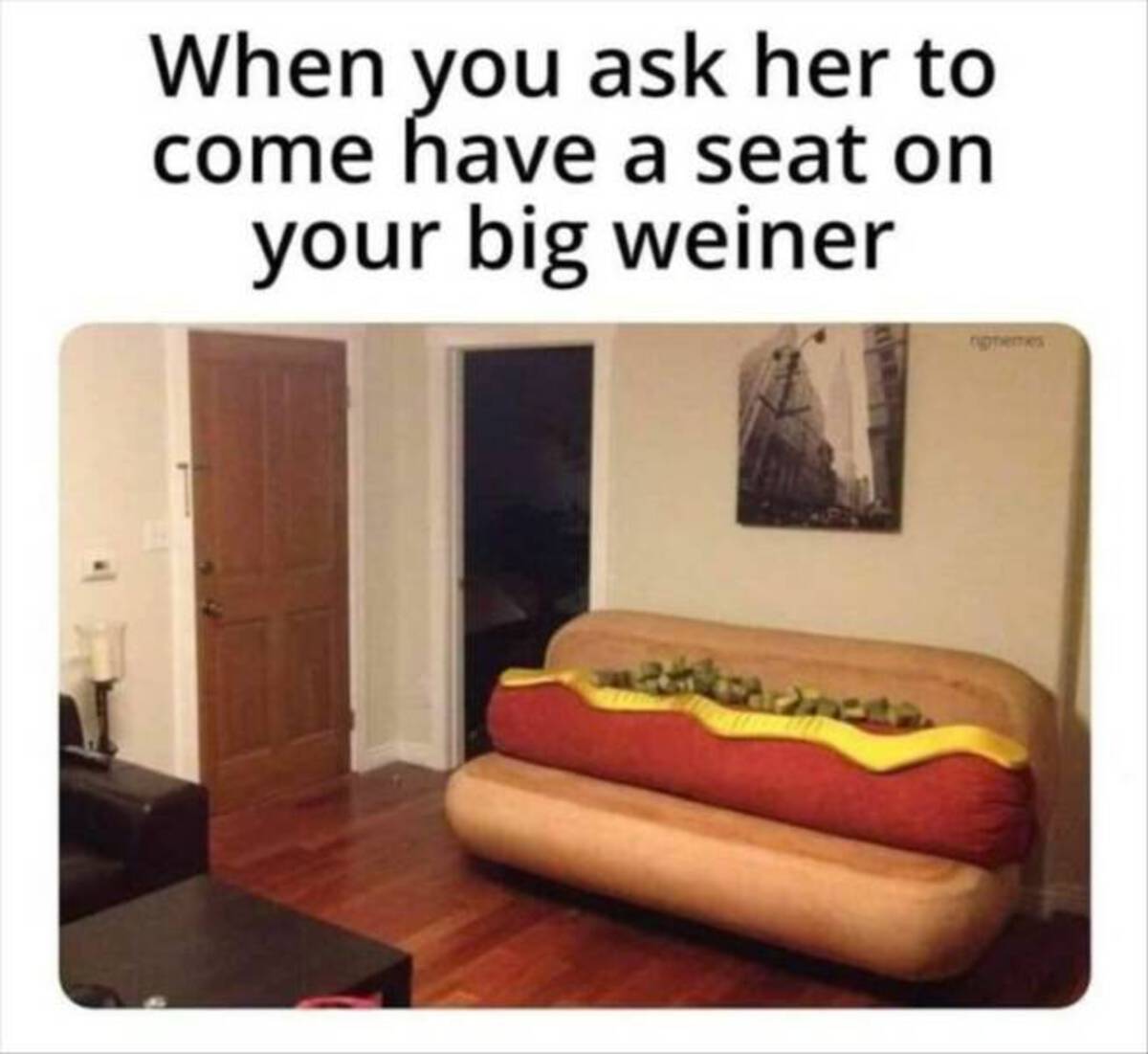 interior design - When you ask her to come have a seat on your big weiner