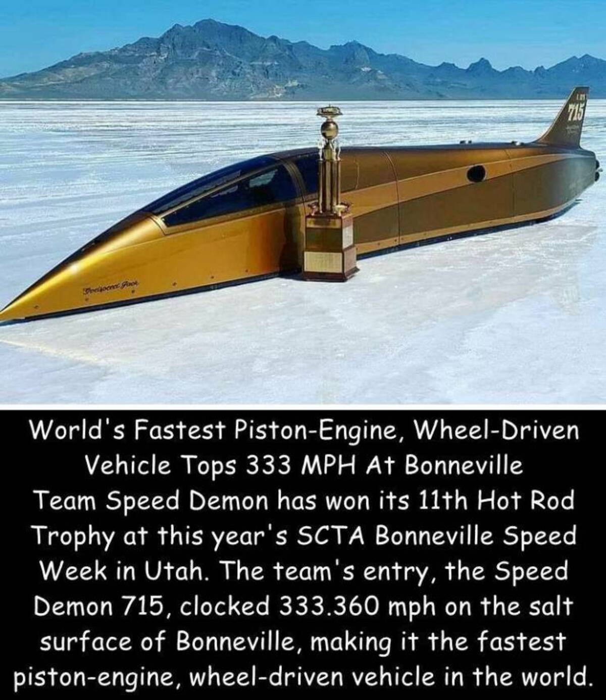 speed demon car - Theisoene Fook 715 World's Fastest PistonEngine, WheelDriven Vehicle Tops 333 Mph At Bonneville Team Speed Demon has won its 11th Hot Rod Trophy at this year's Scta Bonneville Speed Week in Utah. The team's entry, the Speed Demon 715, cl