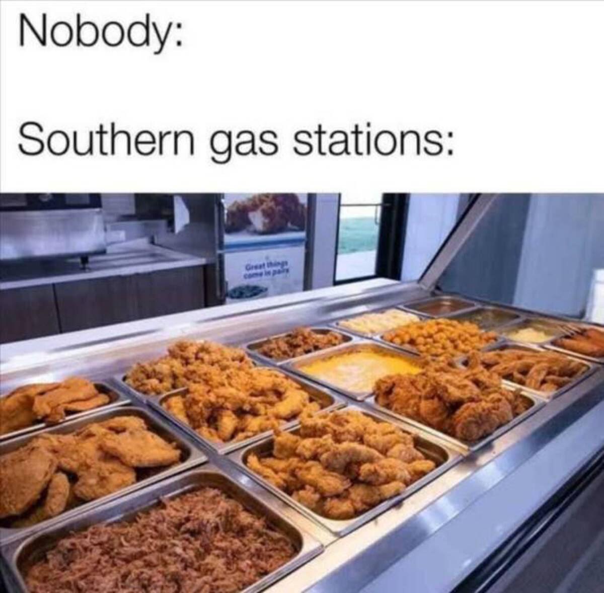 southern gas station meme - Nobody Southern gas stations Great things come in pairs
