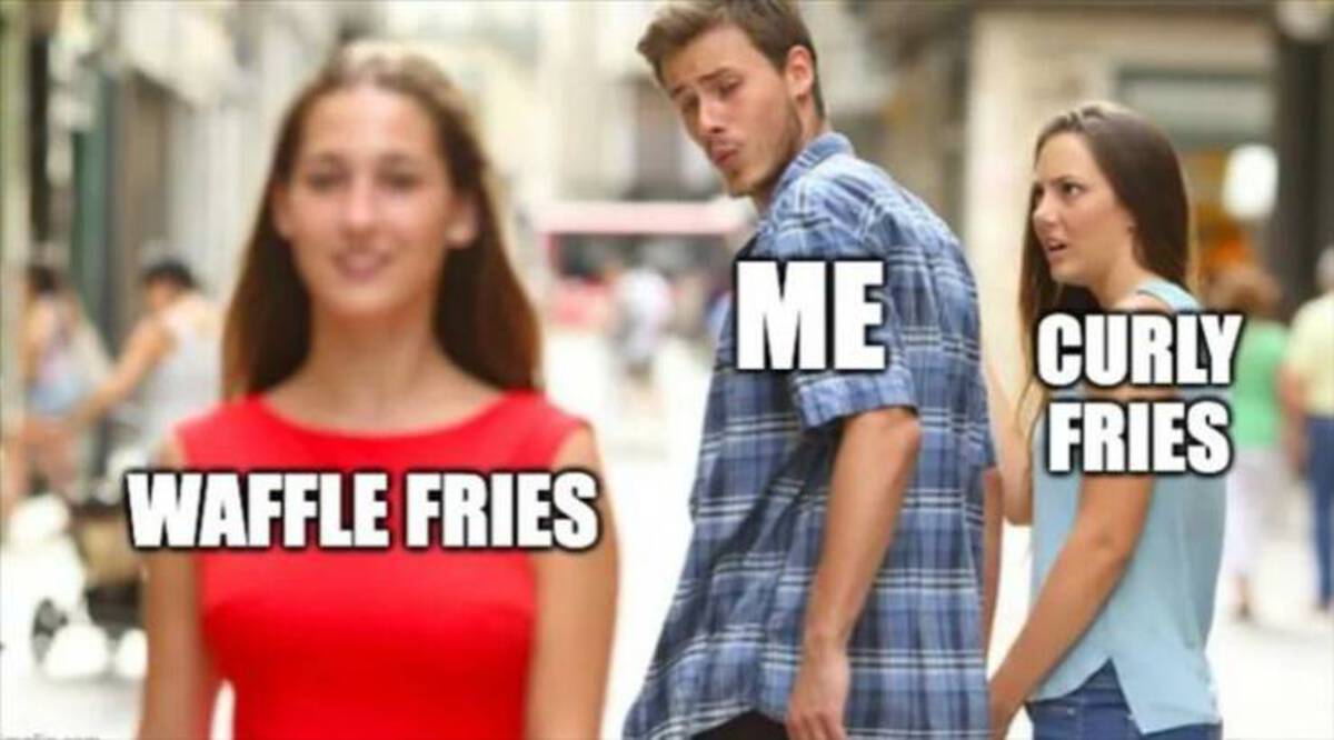 funny trending memes - Waffle Fries Me Curly Fries
