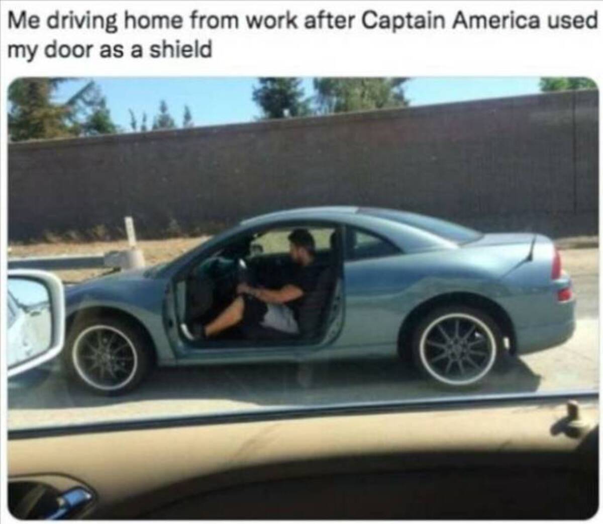 feel like if the avengers were real - Me driving home from work after Captain America used my door as a shield 2