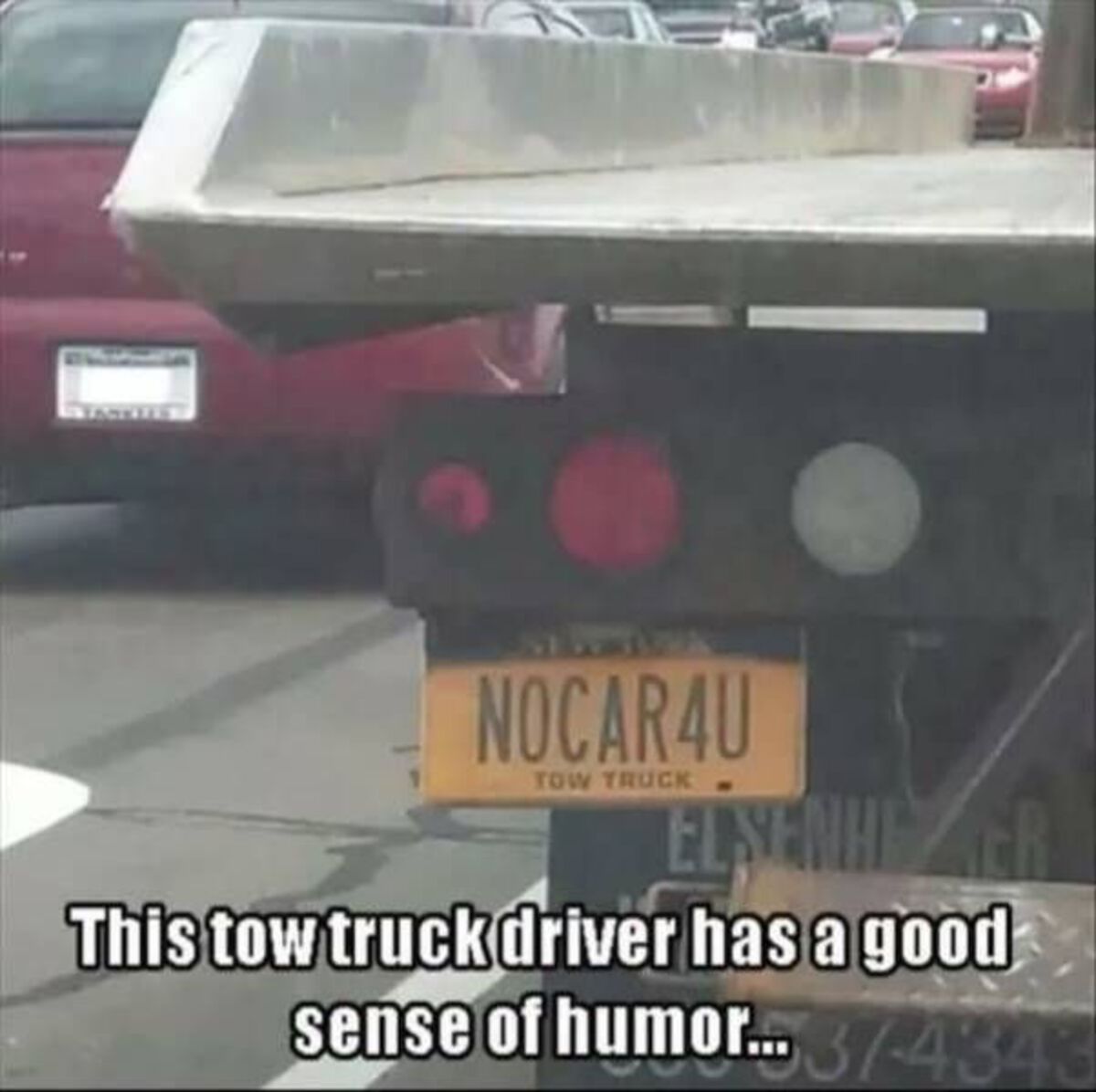 tow truck meme - Statites NOCAR4U Tow Truck Elsenhi This tow truck driver has a good sense of humor...34343