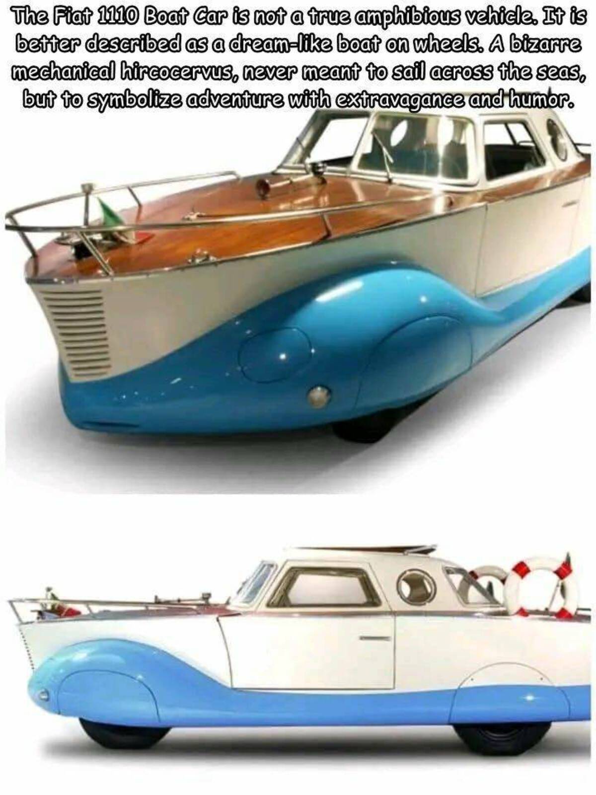 fiat bateau - The Fiat 1110 Boat Car is not a true amphibious vehicle. It is better described as a dream boat on wheels. A bizarre mechanical hircocervus, never meant to sail across the seas, but to symbolize adventure with extravagance and humor.