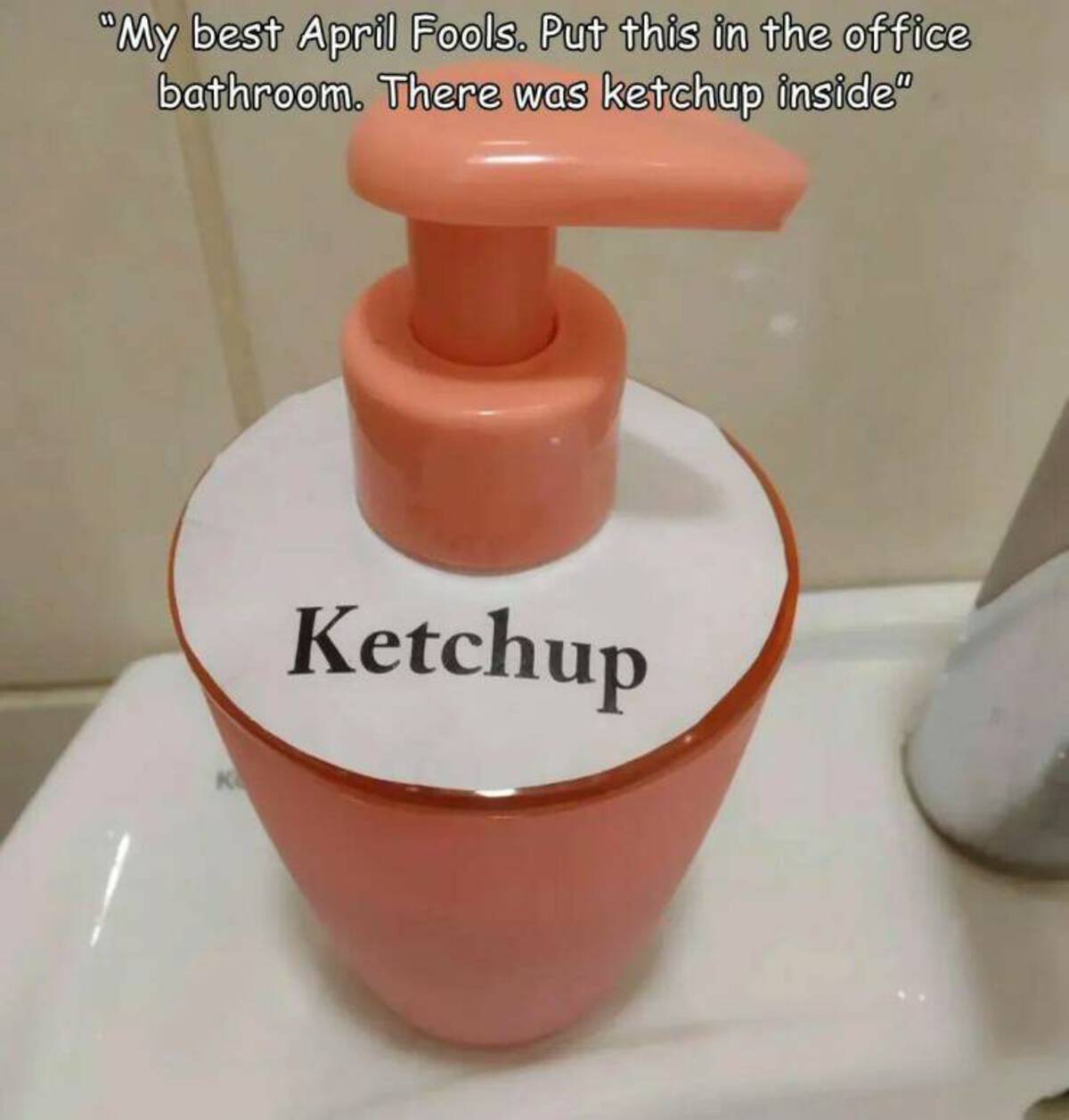Photograph - "My best April Fools. Put this in the office bathroom. There was ketchup inside" Ketchup