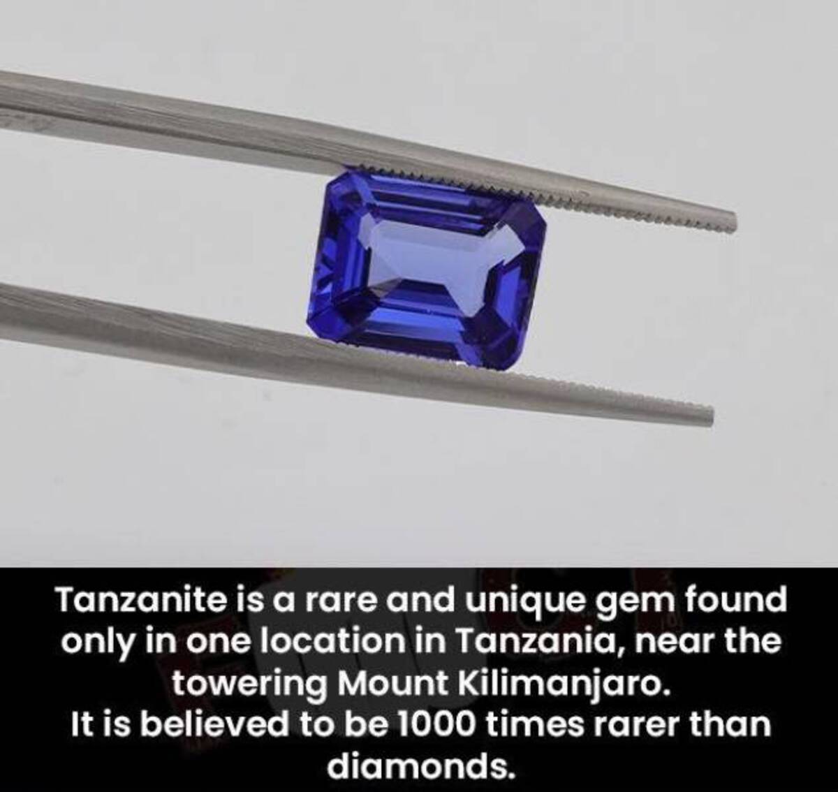 Tanzanite is a rare and unique gem found only in one location in Tanzania, near the towering Mount Kilimanjaro. It is believed to be 1000 times rarer than diamonds.