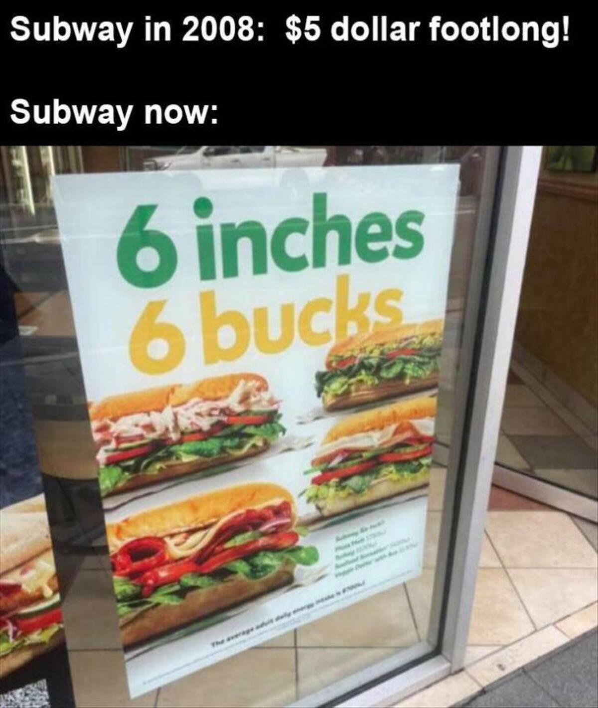 banner - Subway in 2008 $5 dollar footlong! Subway now 6 inches 6 bucks The average adult day y