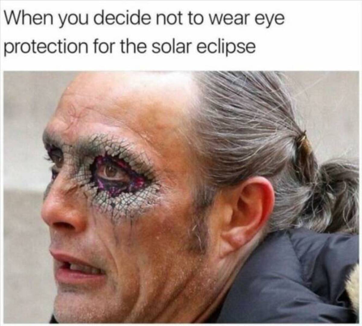 Solar eclipse - When you decide not to wear eye protection for the solar eclipse