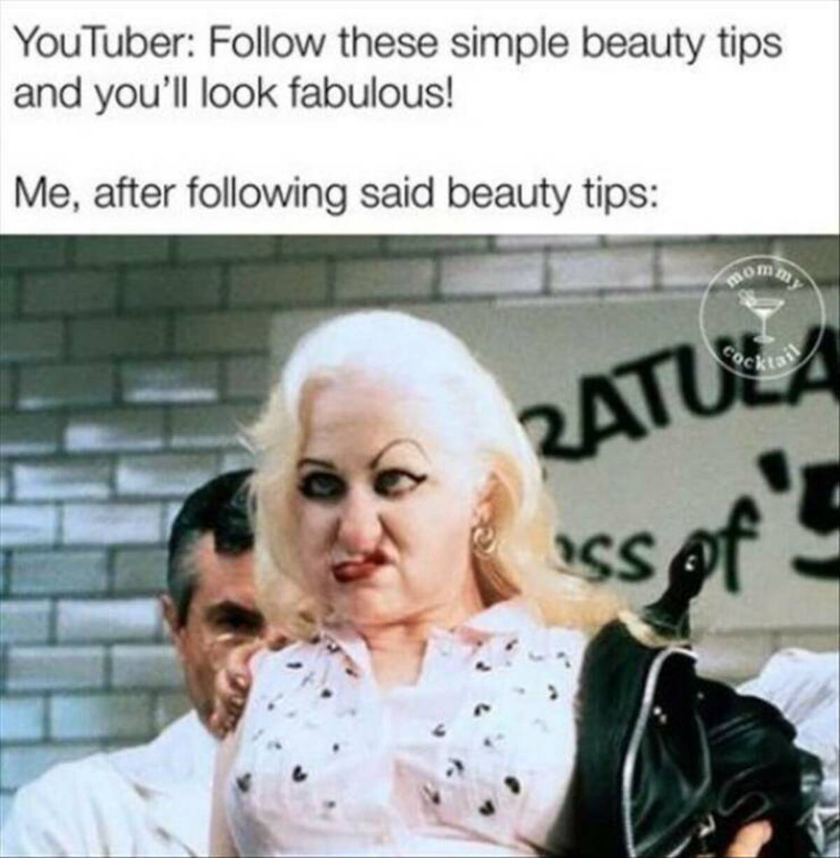 hatchet face cry baby cast - YouTuber these simple beauty tips. and you'll look fabulous! Me, after ing said beauty tips momm Cocktail Ratula ss of