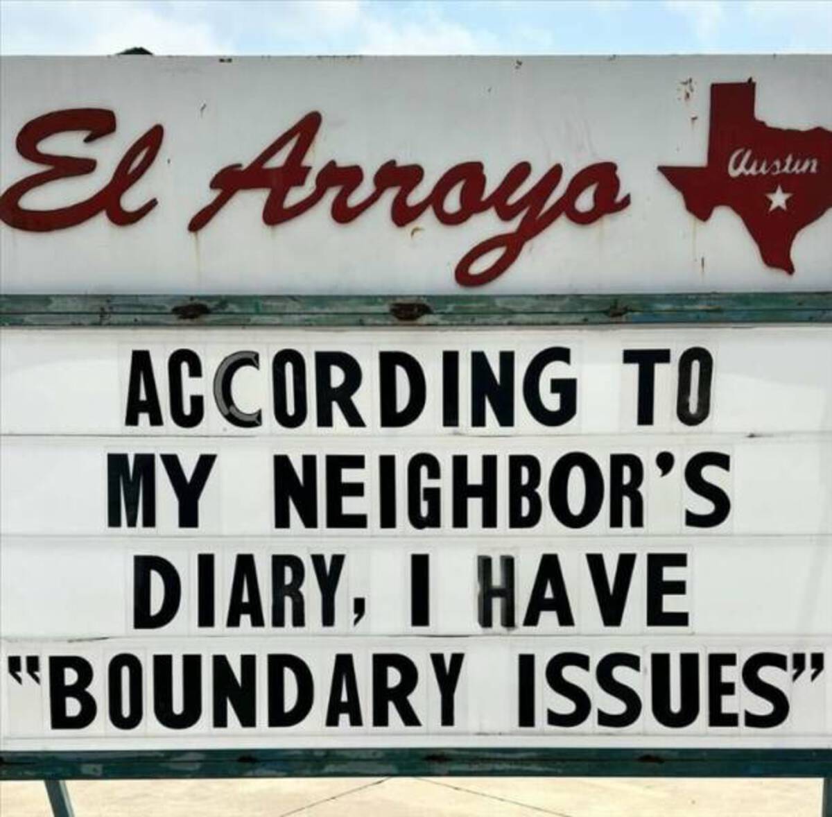 signage - El Arroyo According To Austin My Neighbor'S Diary, I Have "Boundary Issues"