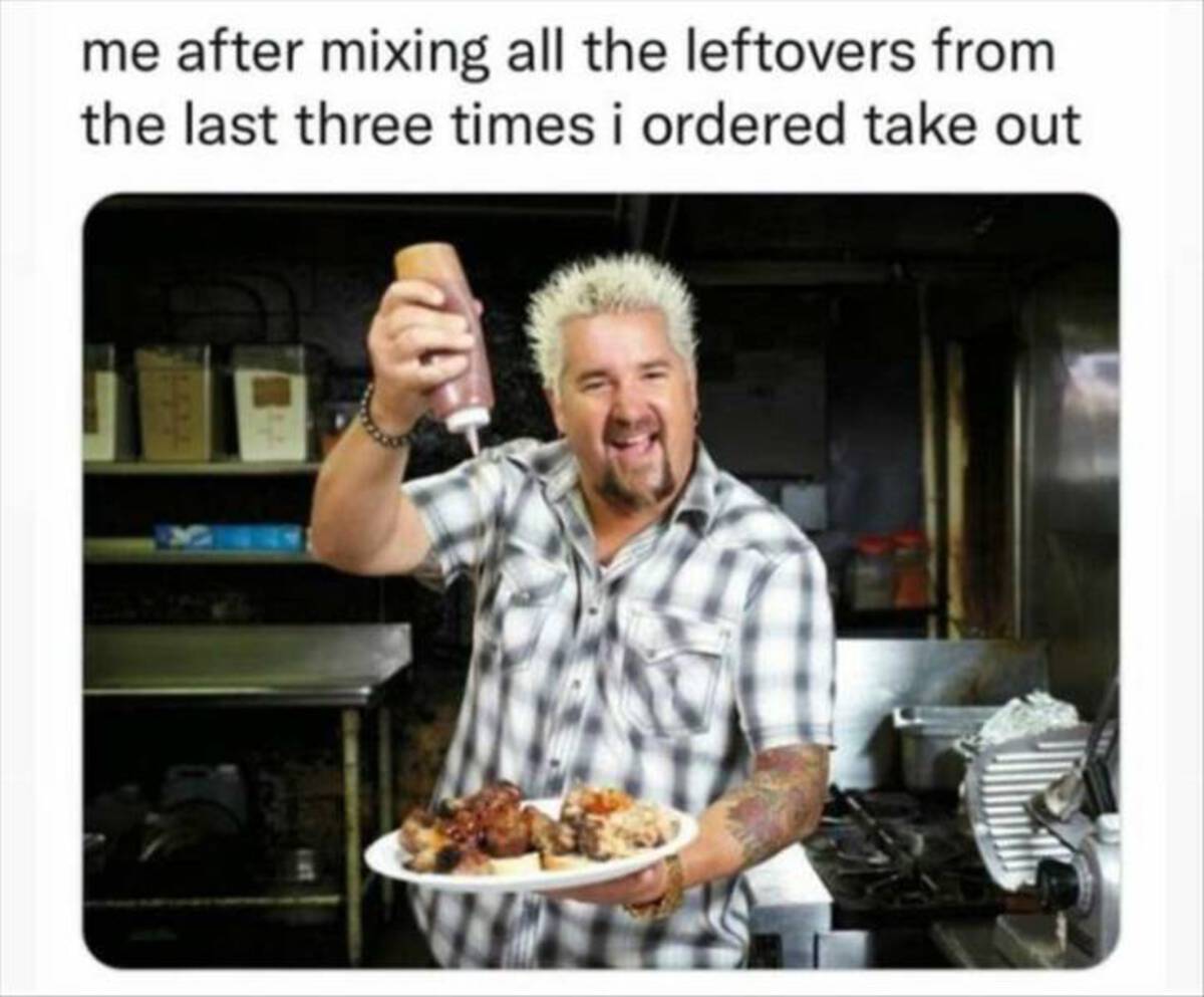 guy fieri donkey sauce - me after mixing all the leftovers from the last three times i ordered take out