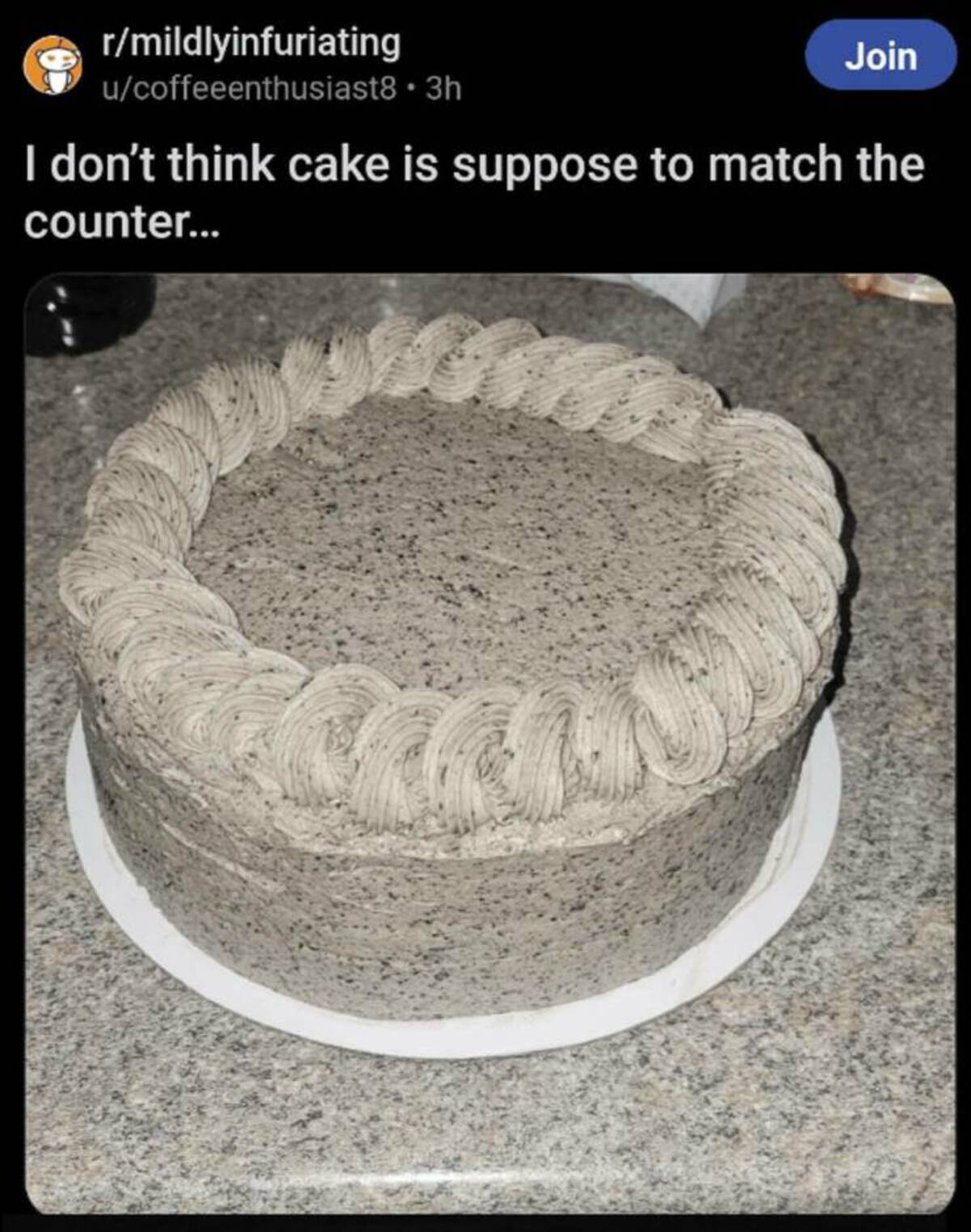 Cake - rmildlyinfuriating ucoffeeenthusiast8.3h Join I don't think cake is suppose to match the counter...