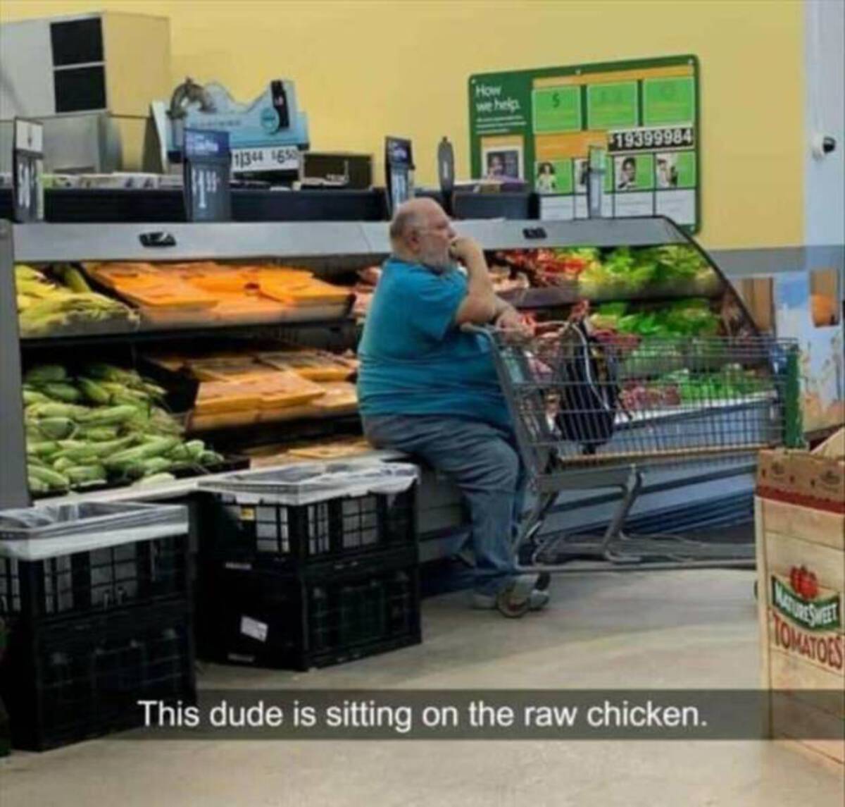 supermarket - 11344 1650 How we help 19399984 This dude is sitting on the raw chicken. Tomatoes