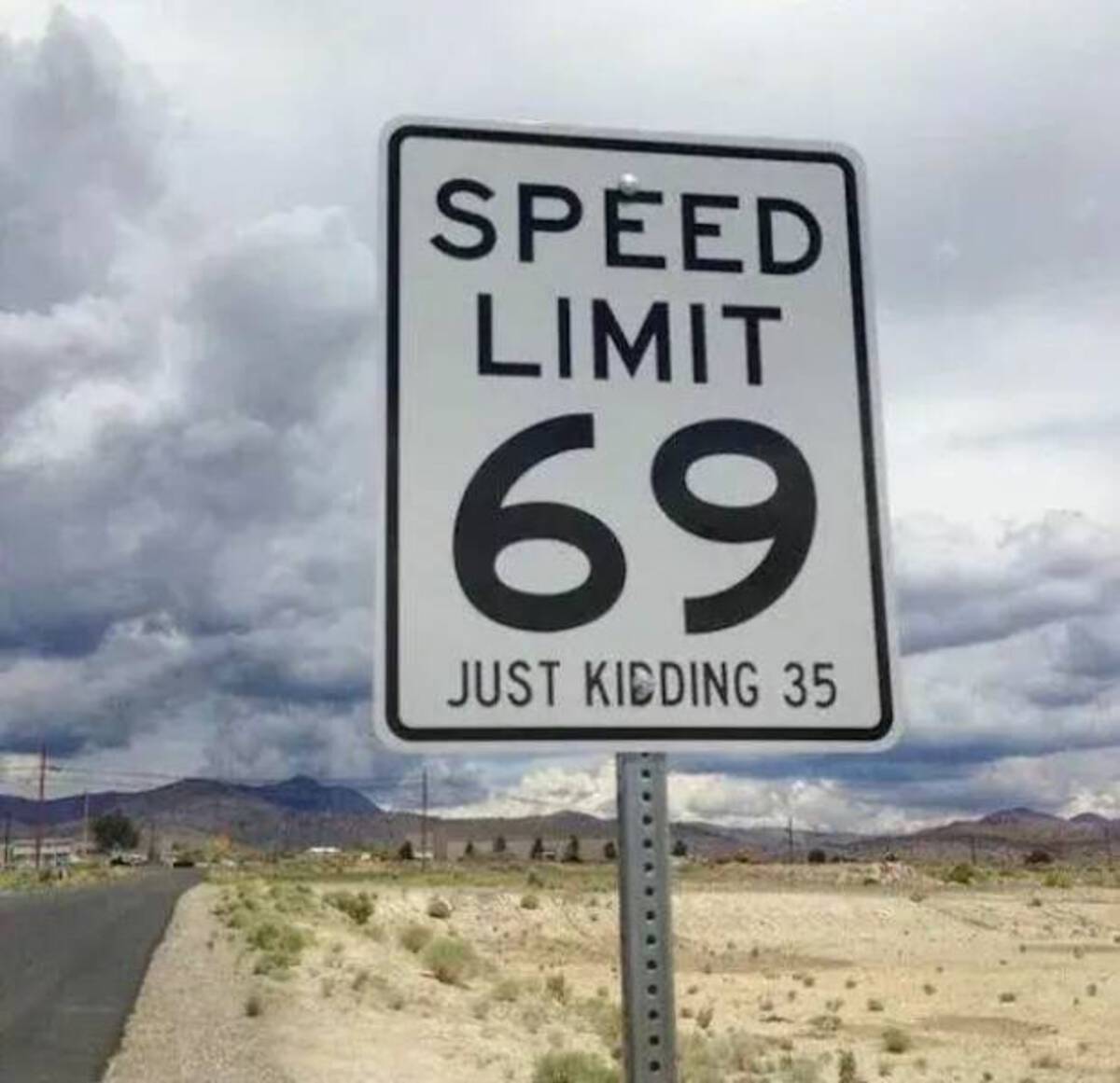 your speed - Speed Limit 69 Just Kidding 35