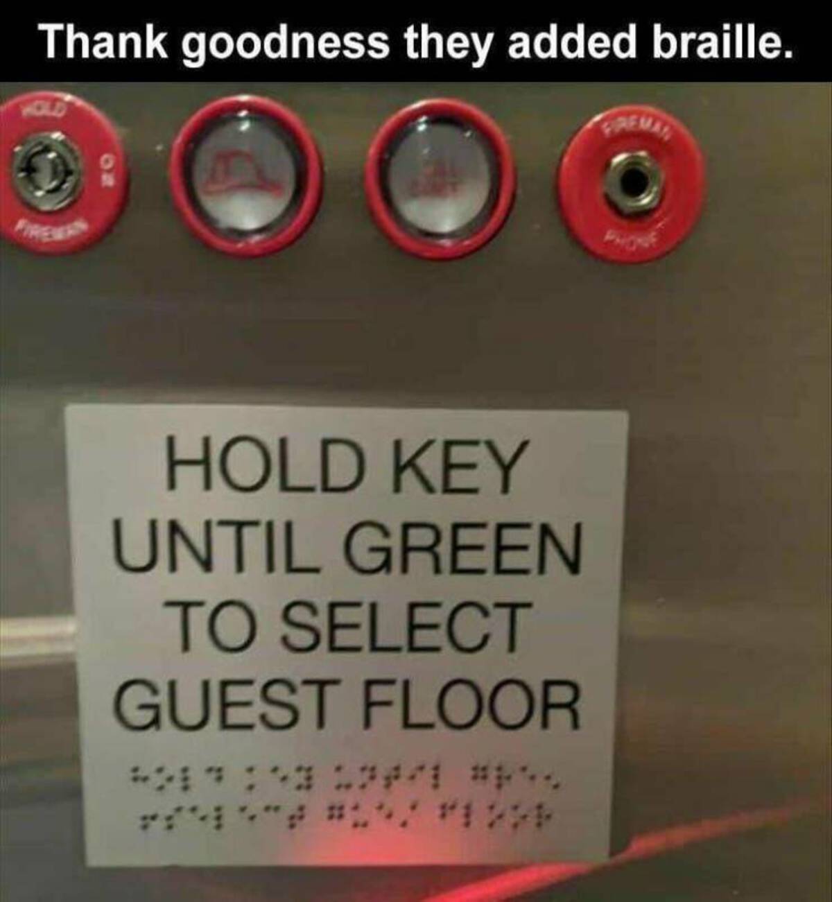 signage - Thank goodness they added braille. Hold Hold Key Until Green To Select Guest Floor Phon