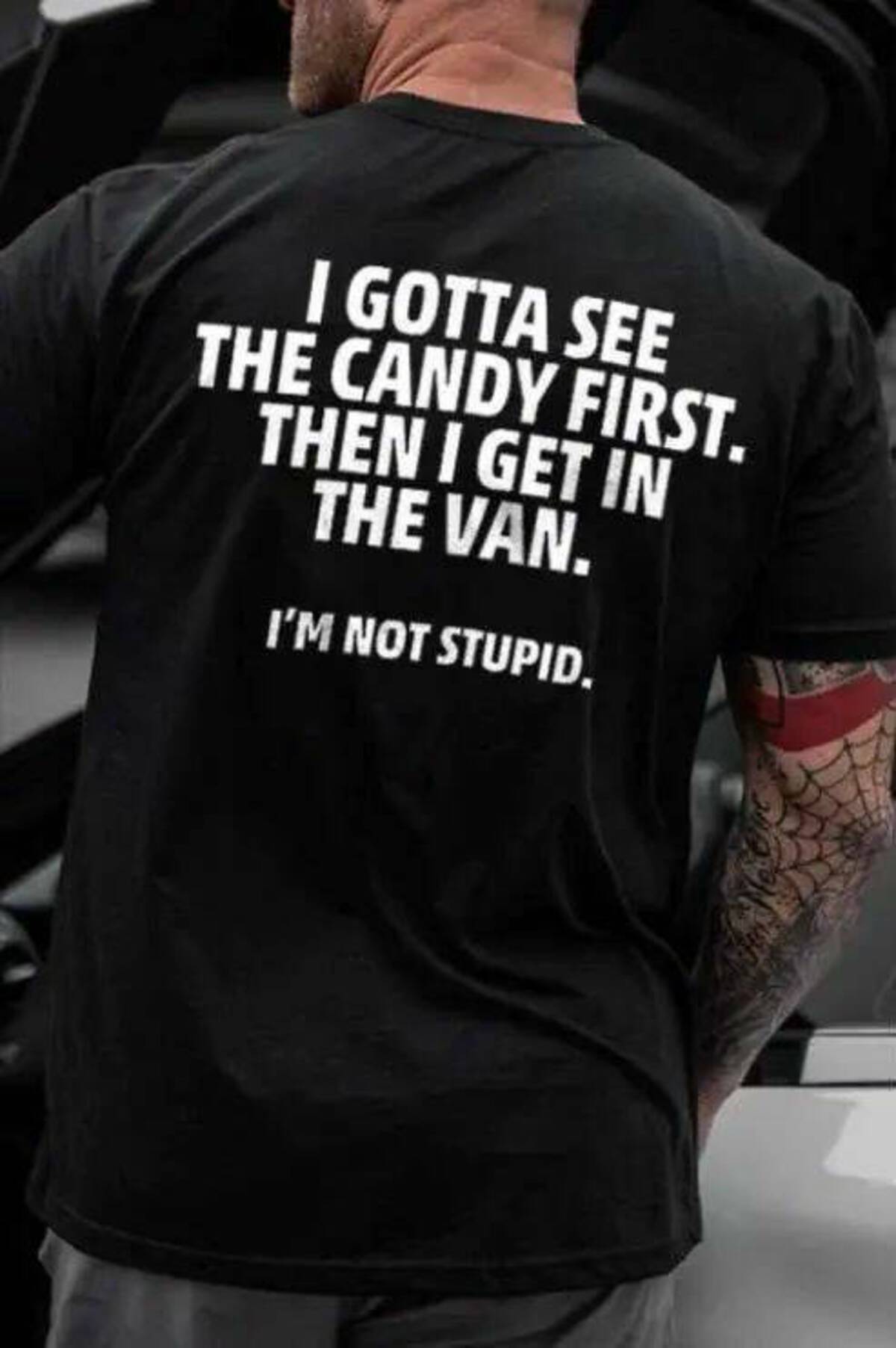 event - I Gotta See The Candy First. Then I Get In The Van. I'M Not Stupid.