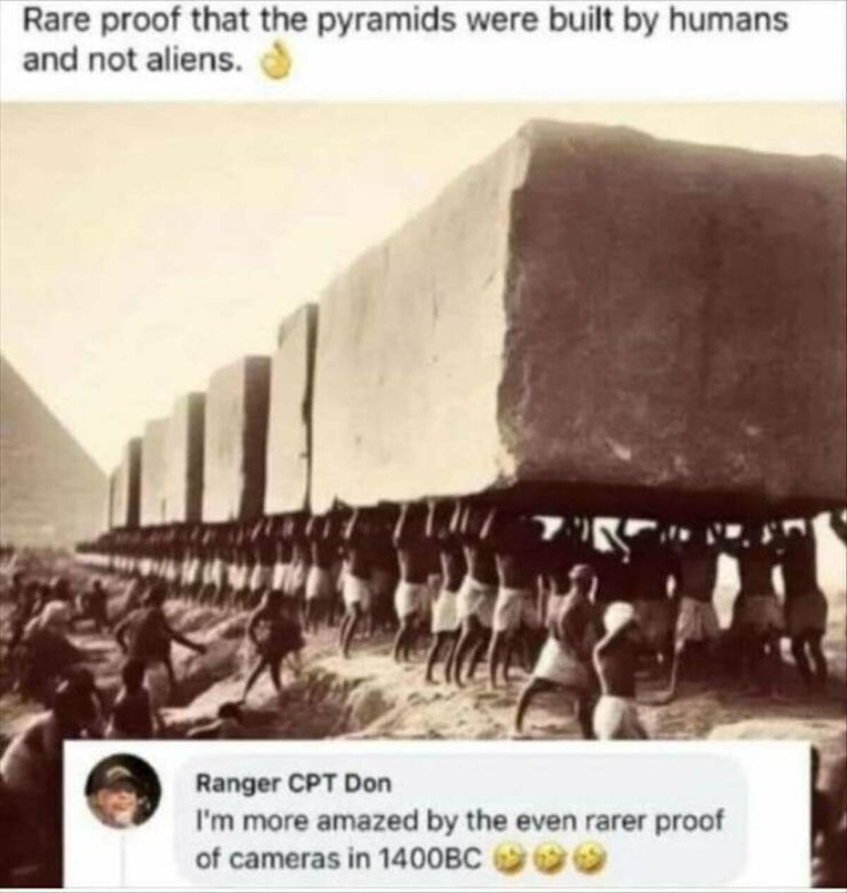 ancient egypt 12000 years old - Rare proof that the pyramids were built by humans and not aliens. Ranger Cpt Don I'm more amazed by the even rarer proof of cameras in 1400BC