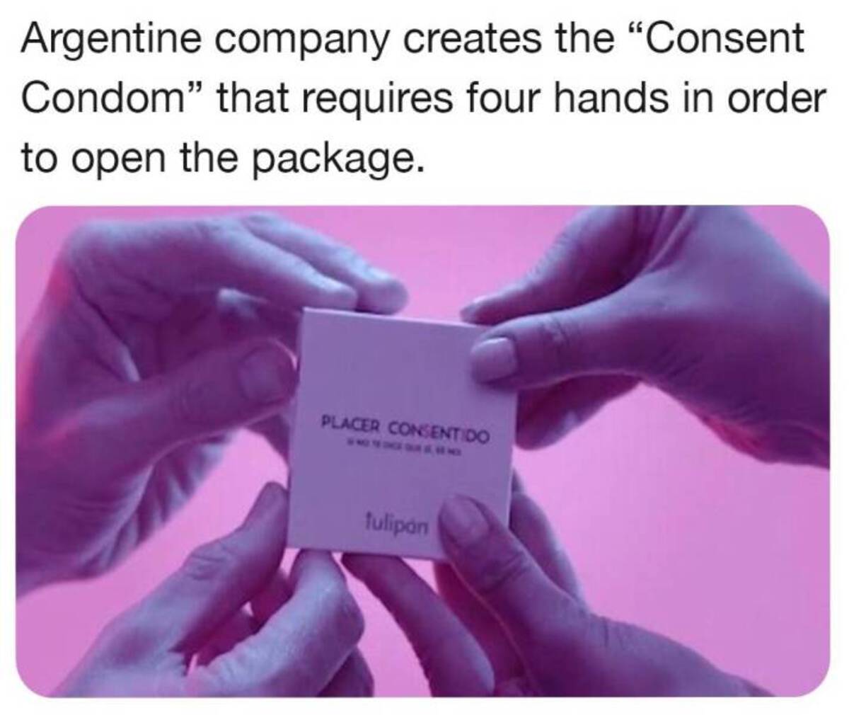 consent condom meme - Argentine company creates the "Consent Condom" that requires four hands in order to open the package. Placer Consentido Tulipn