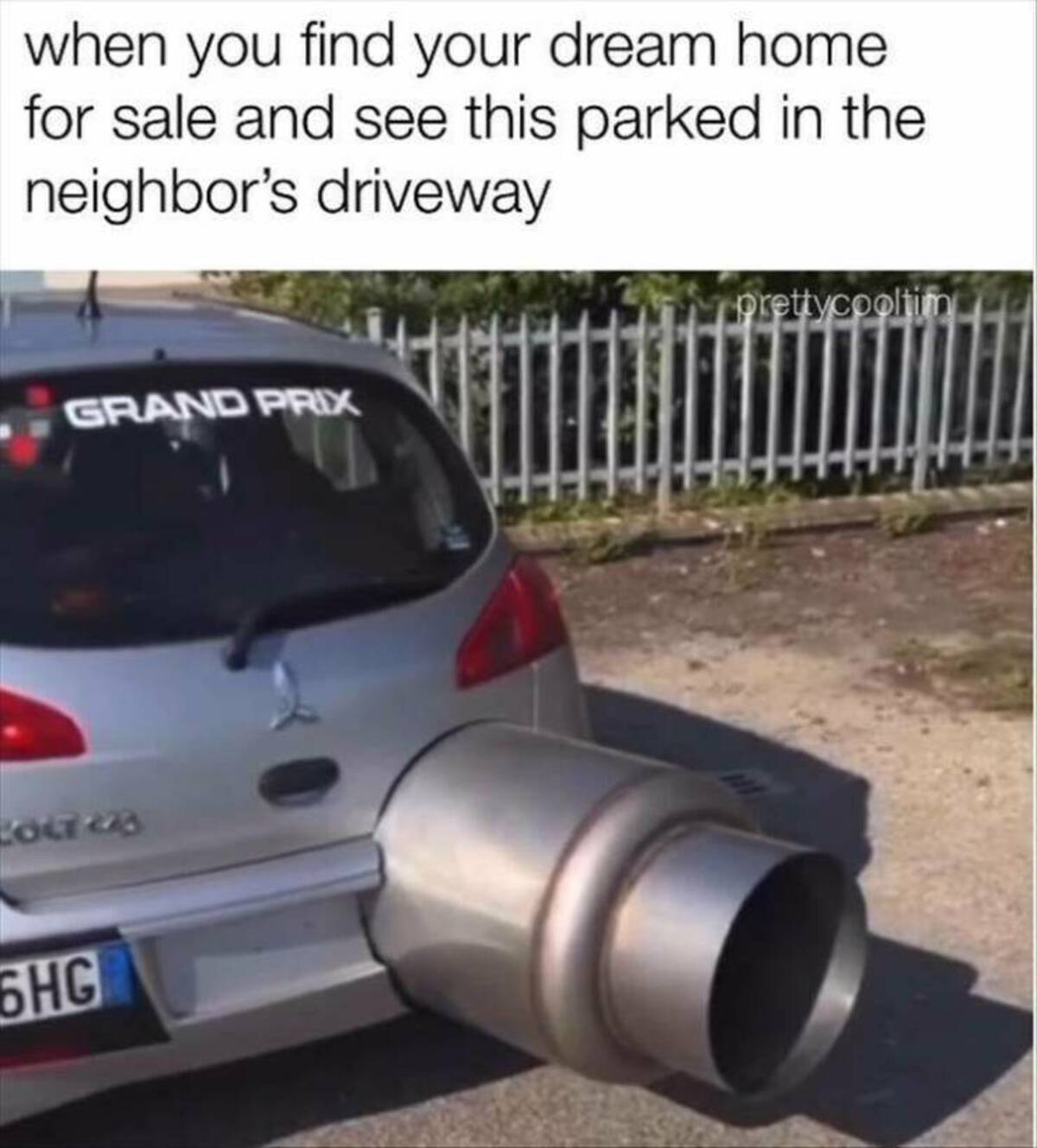 harry potter memes horcruxes - when you find your dream home for sale and see this parked in the neighbor's driveway Grand Prix Coct 228 prettycooltim