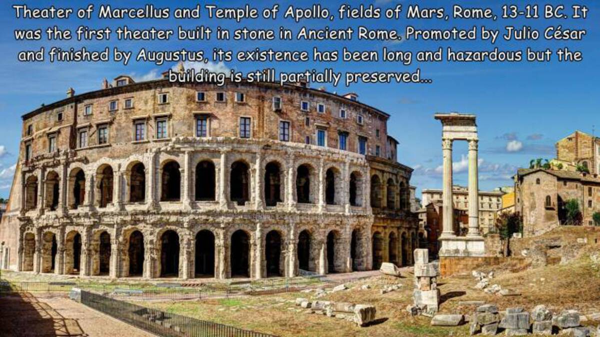 theater of marcellus - Theater of Marcellus and Temple of Apollo, fields of Mars, Rome, 1311 Bc. It was the first theater built in stone in Ancient Rome. Promoted by Julio Csar and finished by Augustus, its existence has been long and hazardous but the bu