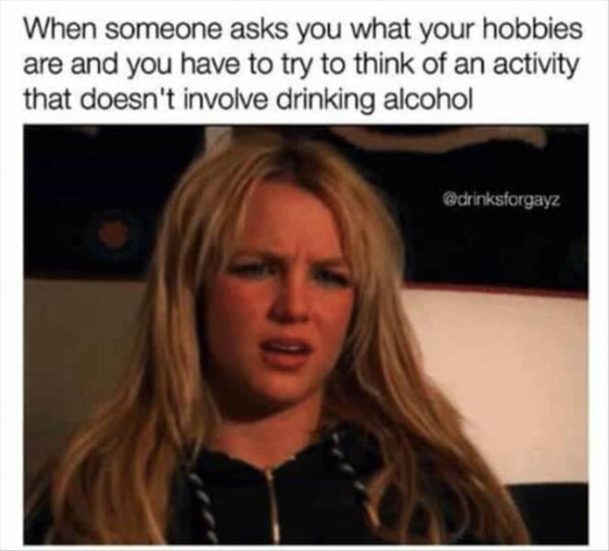 food label meme - When someone asks you what your hobbies are and you have to try to think of an activity that doesn't involve drinking alcohol