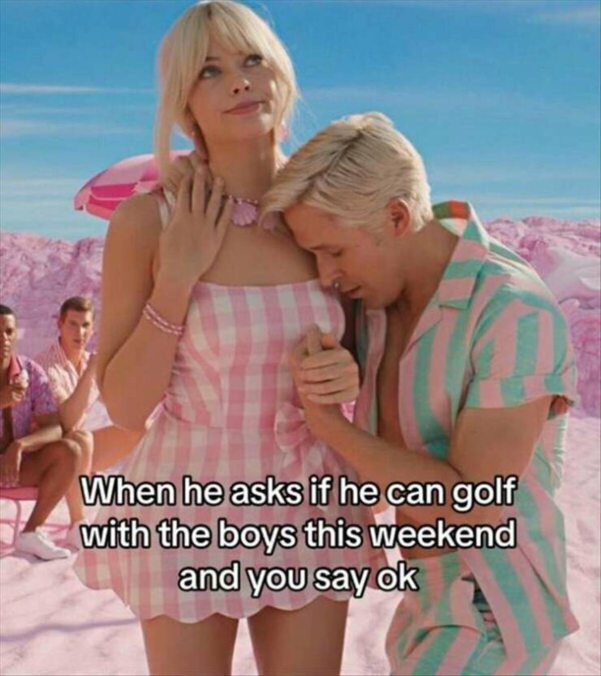 beach barbie and ken costume - When he asks if he can golf with the boys this weekend and you say ok