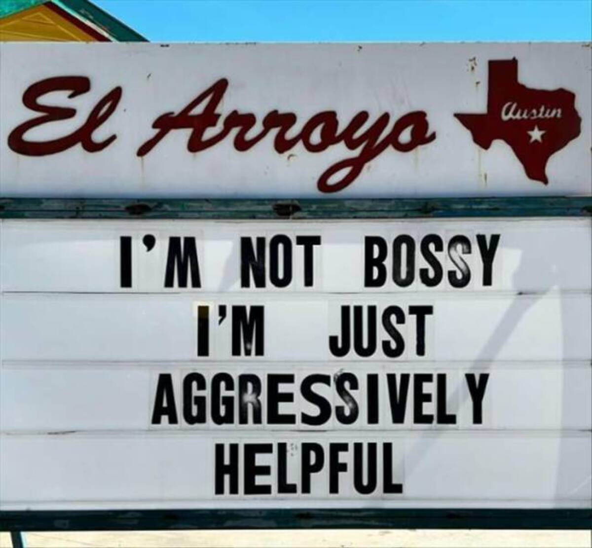 signage - El Arroyo I'M Not Bossy I'M Just Aggressively Helpful austin