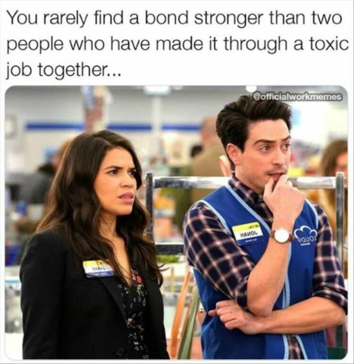 conversation - You rarely find a bond stronger than two people who have made it through a toxic job together... Cofficialworkmemes