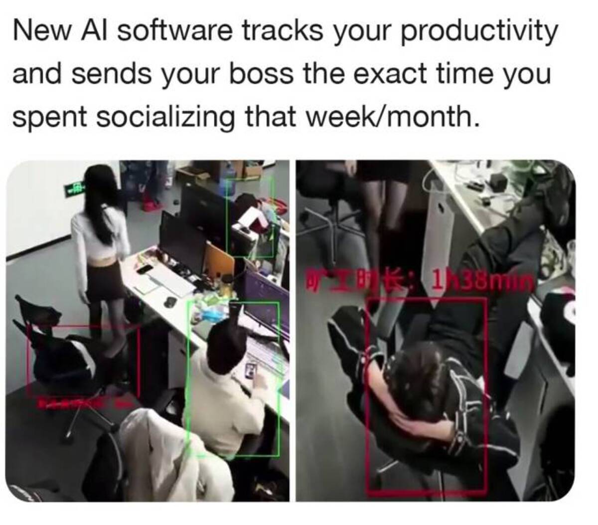 Artificial intelligence - New Al software tracks your productivity and sends your boss the exact time you spent socializing that weekmonth. B 138mm