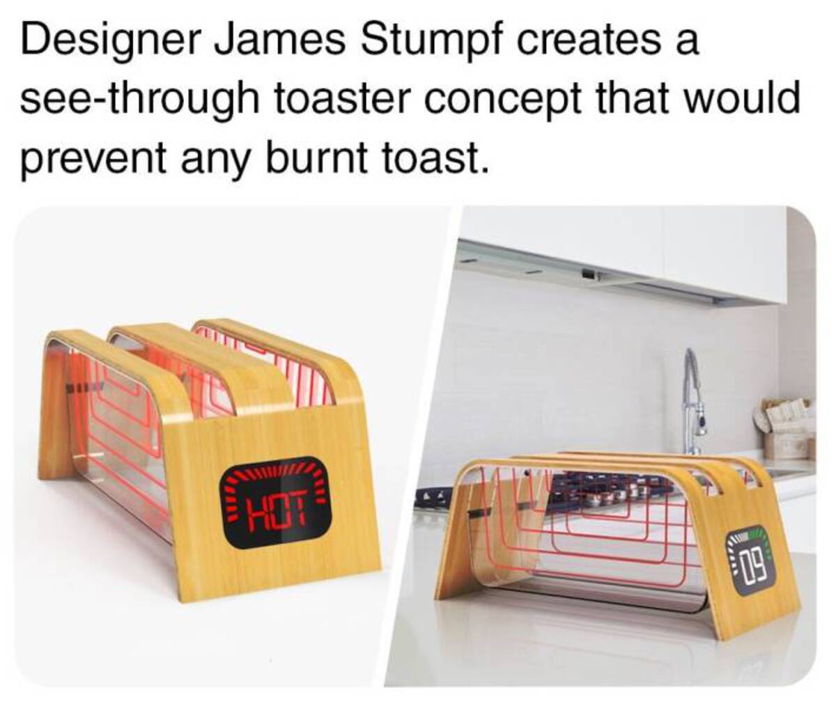 glass toaster - Designer James Stumpf creates a seethrough toaster concept that would prevent any burnt toast. Hot 1111 Eng
