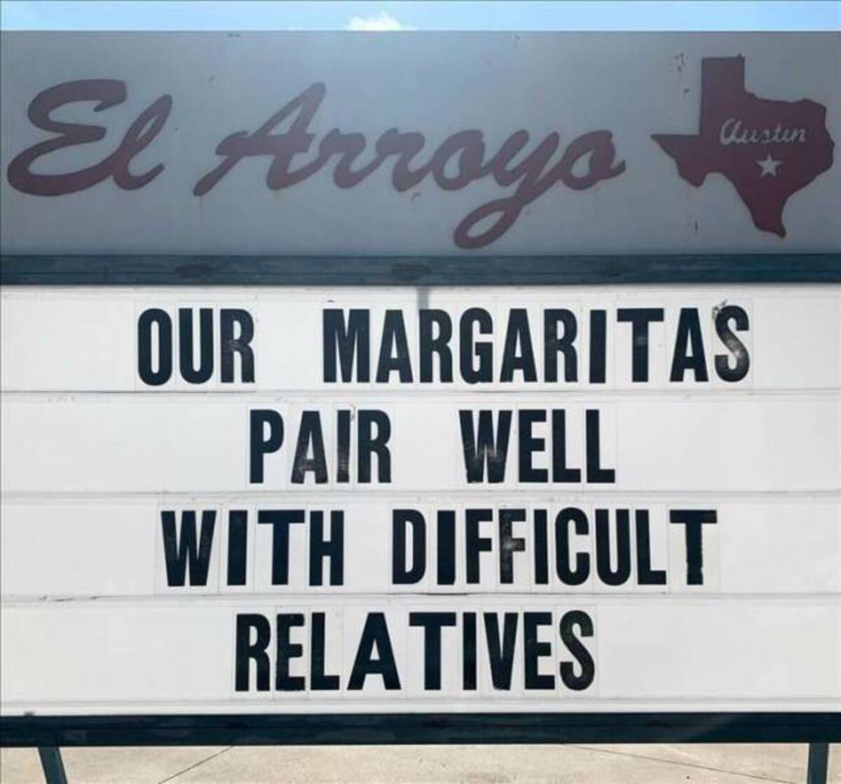signage - El Arroyo Austin Our Margaritas Pair Well With Difficult Relatives