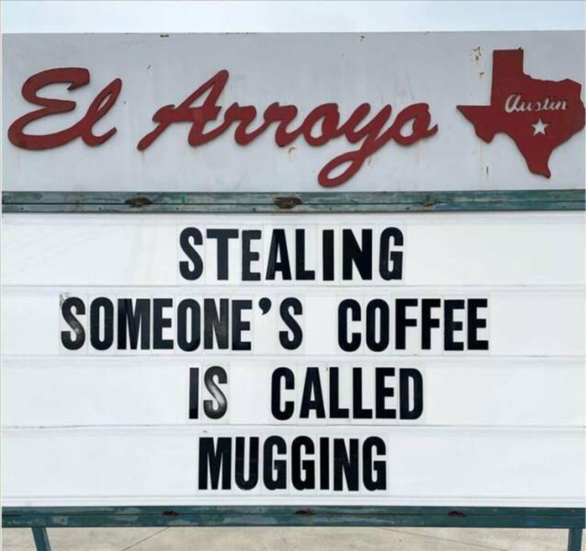 new coffee meme - El Arroyo Stealing Someone'S Coffee Is Called Mugging Austin
