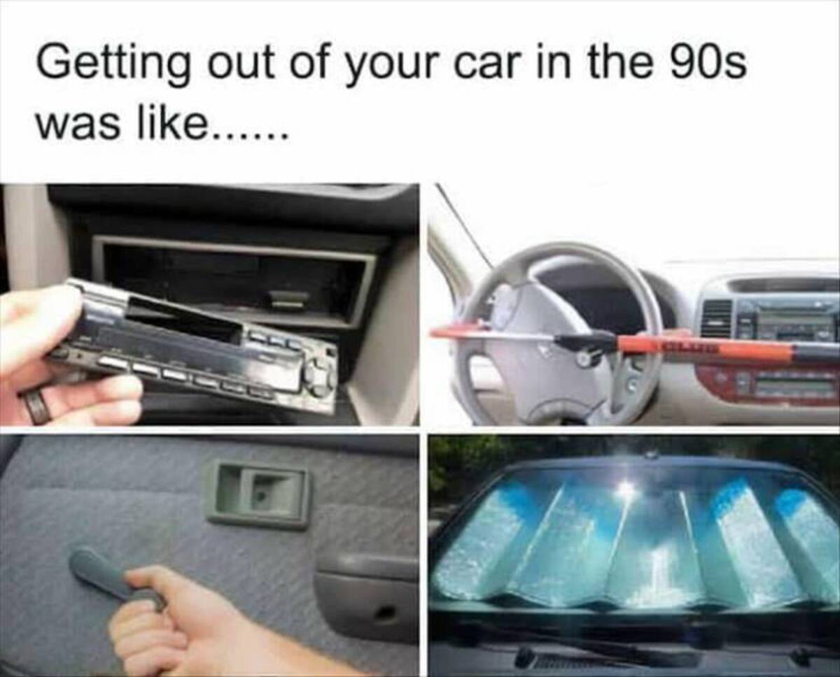 getting out of your car in the 90's was like - Getting out of your car in the 90s was ......