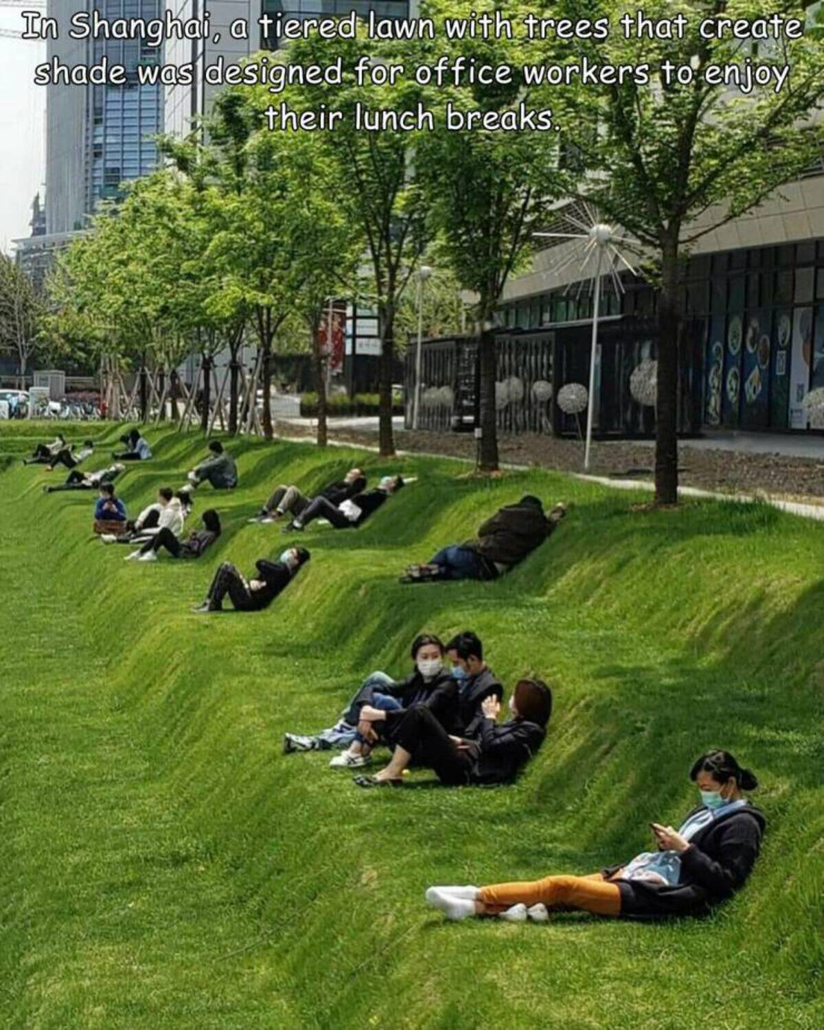 Shanghai - In Shanghai, a tiered lawn with trees that create shade was designed for office workers to enjoy their lunch breaks.