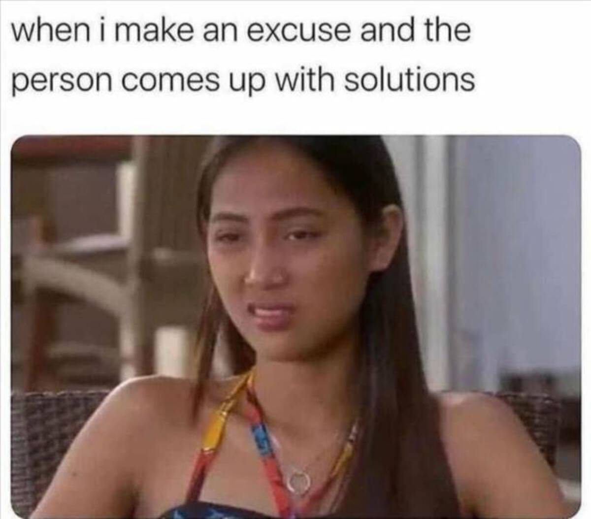 rosemarie 90 day fiance meme - when i make an excuse and the person comes up with solutions