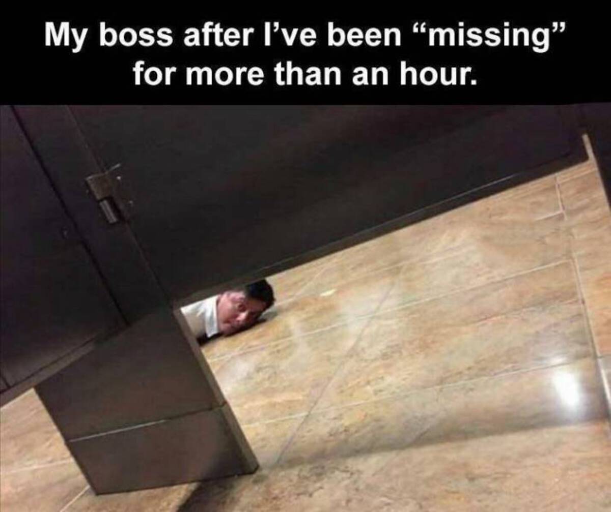 Internet meme - My boss after I've been "missing" for more than an hour.