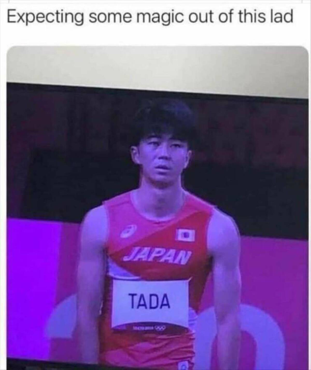 tada meme olympics - Expecting some magic out of this lad Japan Tada