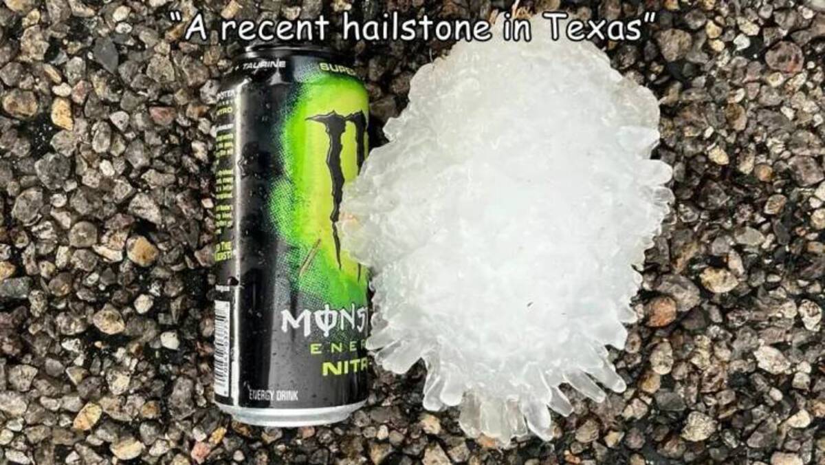 Hail - A recent hailstone in Texas' Taurine Sup The St Mons Energy Drink Ener Nitr