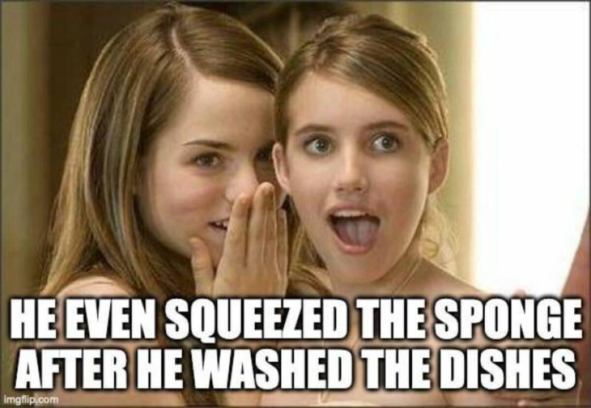 scabies meme funny - He Even Squeezed The Sponge After He Washed The Dishes imgflip.com