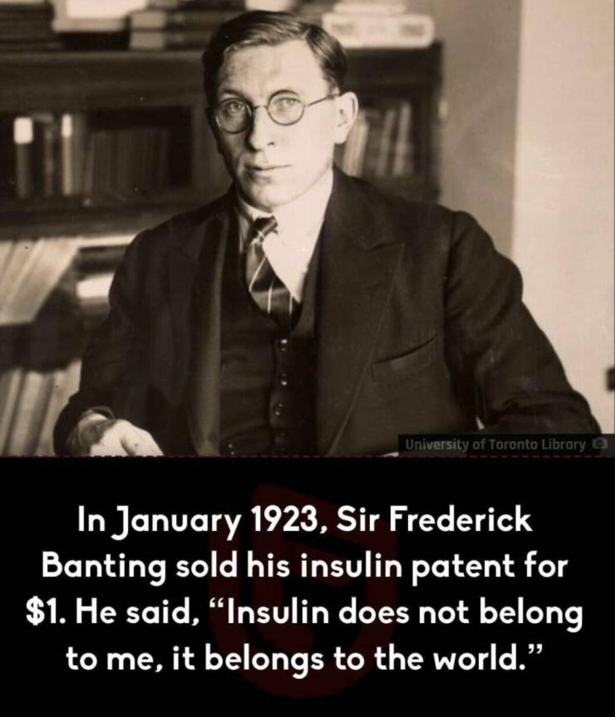 insulin lives saved - University of Toronto Library In , Sir Frederick Banting sold his insulin patent for $1. He said, "Insulin does not belong to me, it belongs to the world."