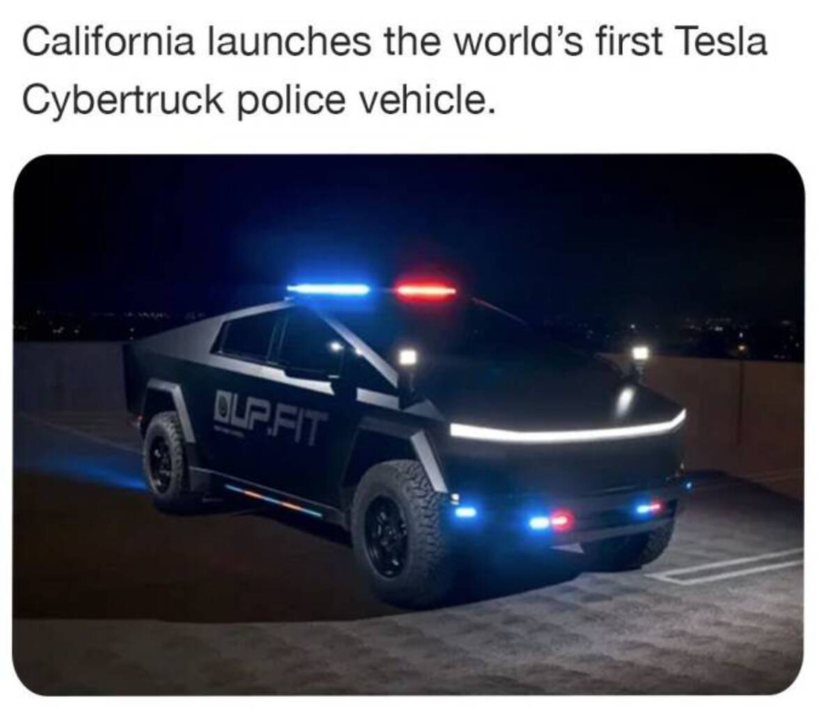 Tesla Cybertruck - California launches the world's first Tesla Cybertruck police vehicle. Oup.Fit