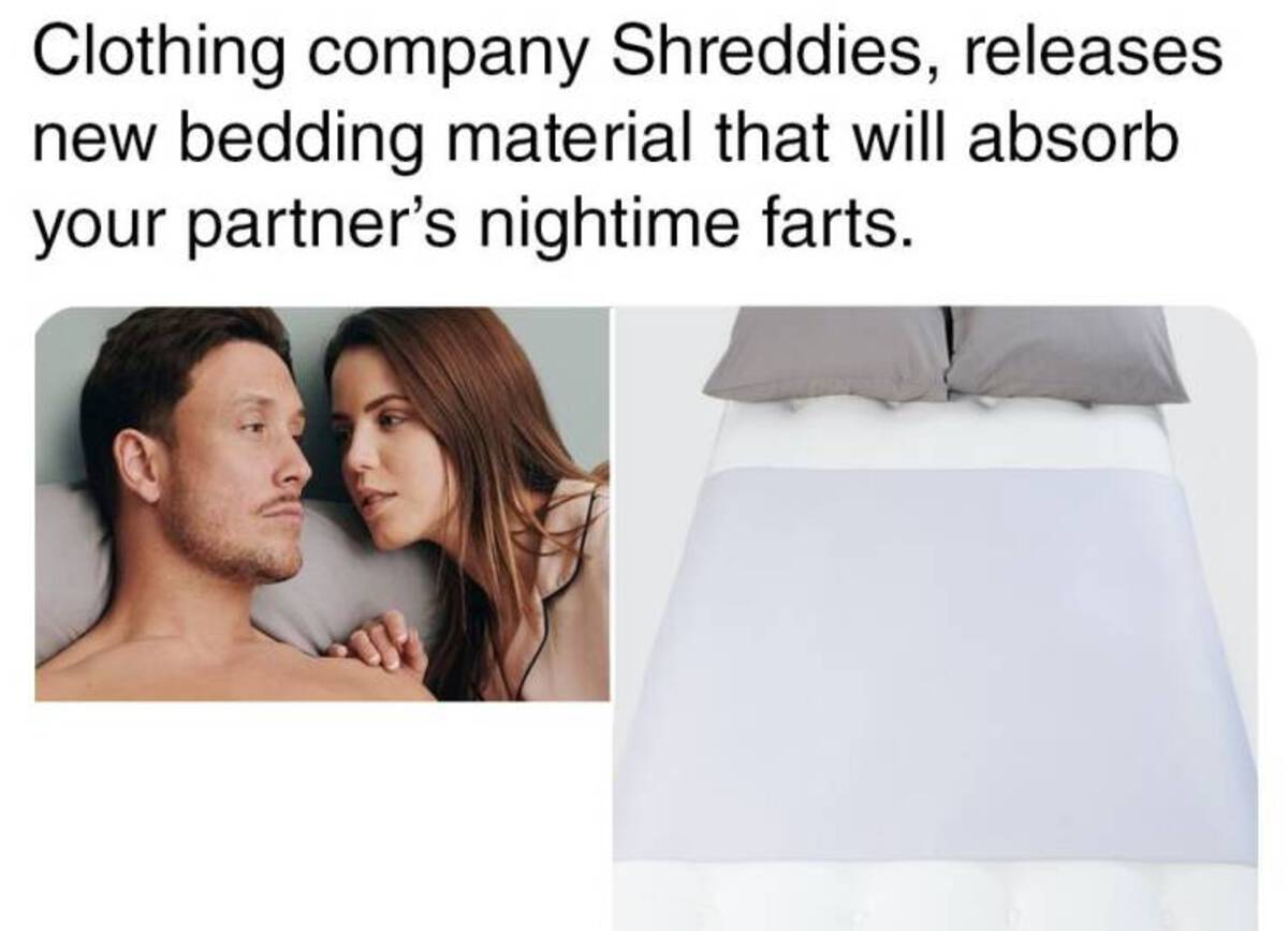 mattress - Clothing company Shreddies, releases new bedding material that will absorb your partner's nightime farts.