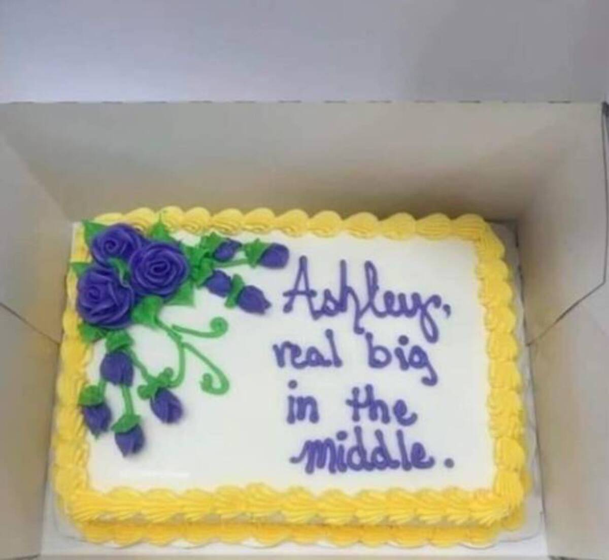 Cake - Ashley, real big in the middle.