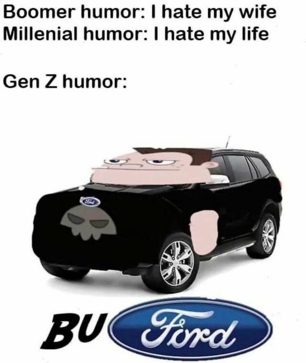 buford meme - Boomer humor I hate my wife Millenial humor I hate my life Gen Z humor 8654 Bu Ford